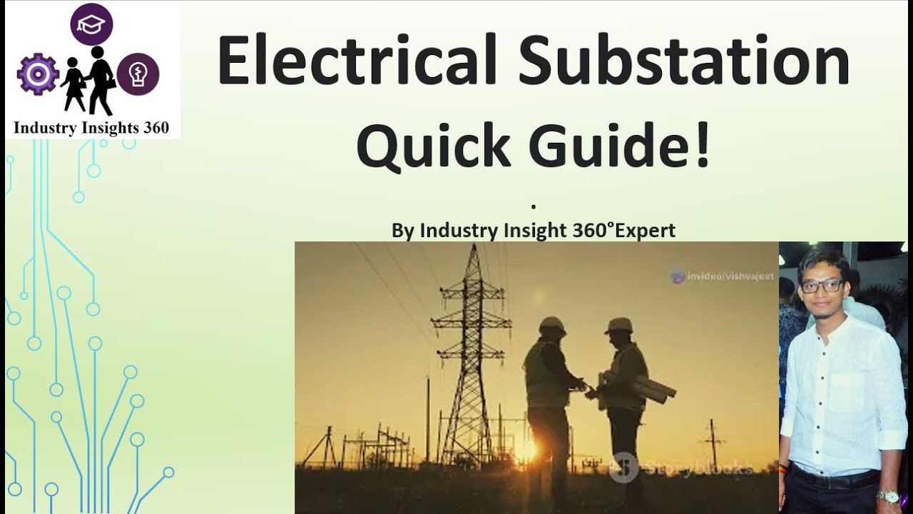 Electrical Substation Quick Guide! :By Industry Insight 360°Expert 