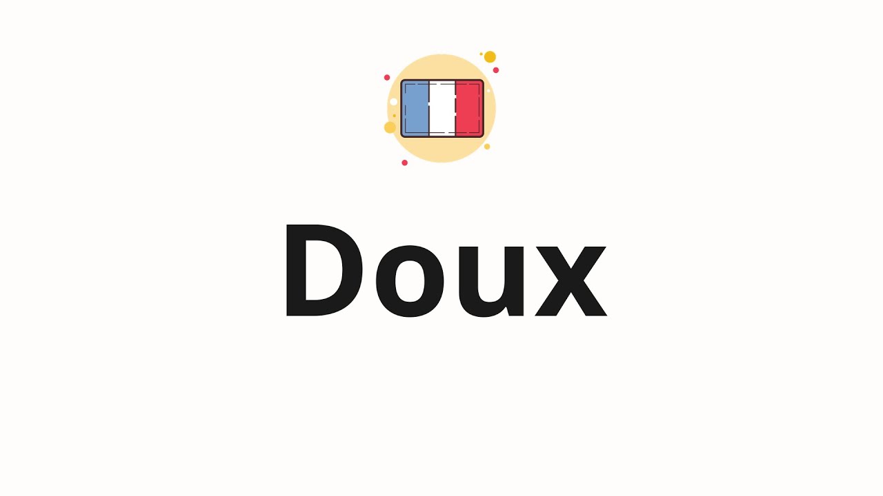 How to pronounce Doux YouTube