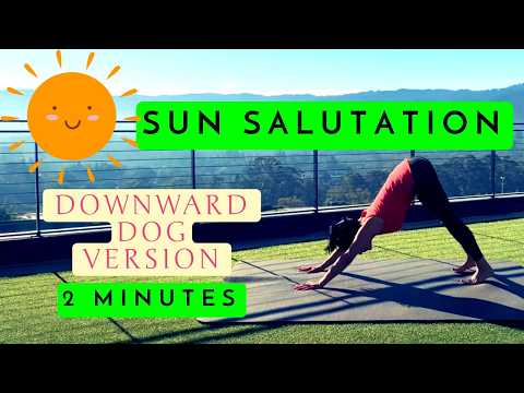 EASY SUN Salutation DOWNWARD DOG Version | 2 Minutes