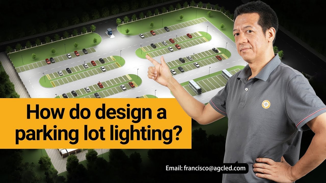 4 Steps to Choose Proper Outdoor Parking Lot LED Light - AGC Lighting