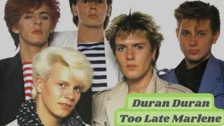 Duran Duran ## Too Late Marlene ## (1988)