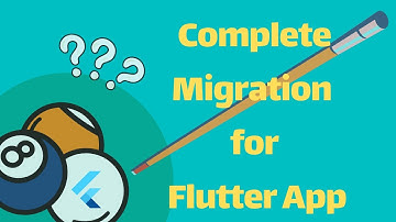 Complete Migration Project and Package Flutter To last release