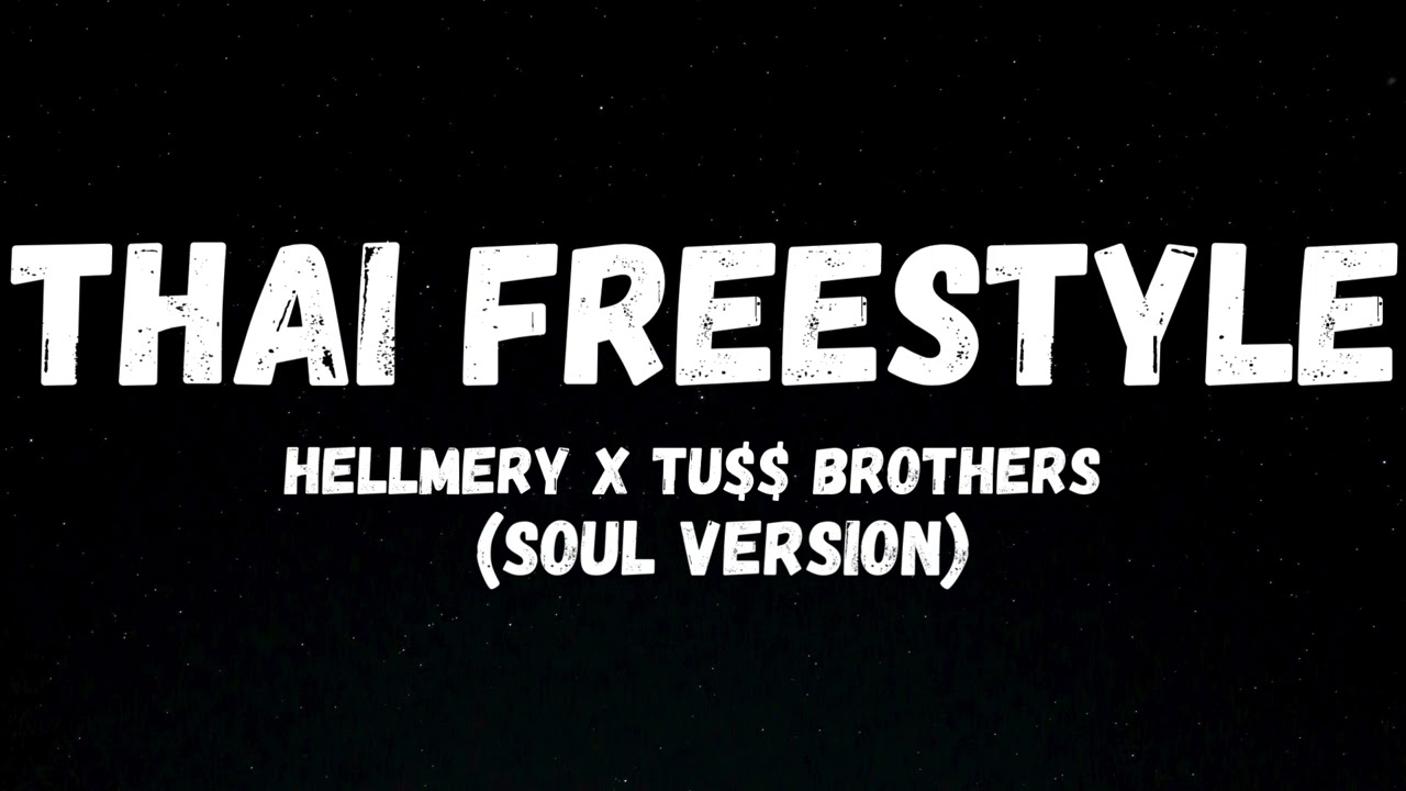 THAI Freestyle - Hellmery x Tuss Brothers (Soul Version)
