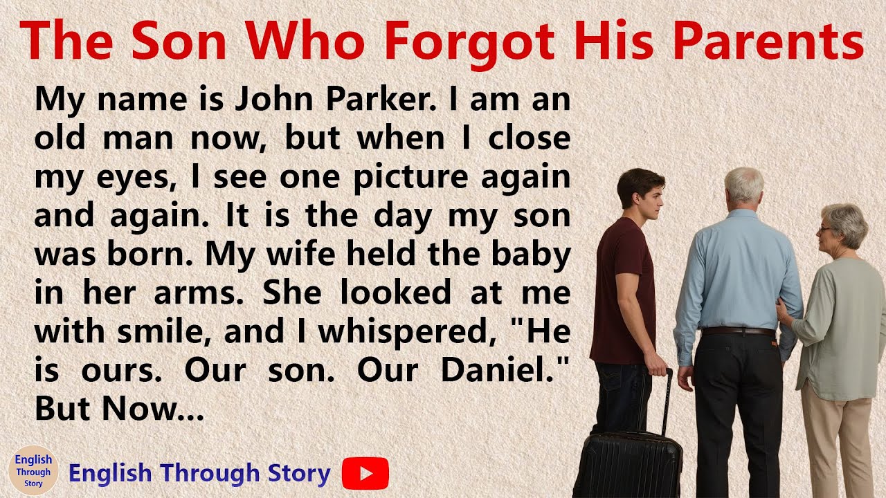 Learn English Through Story _ Graded Reader Level 3 _ English Story _ The Son Who Forgot His Parents