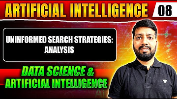 GATE Exam | Artificial intelligence 08 | Uninformed Search Strategies: Analysis | DS & AI