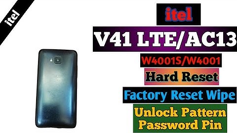itel V41 LTE /AC13 (W4001S/W4001) Hard Reset Factory Reset Unlock pattern and password