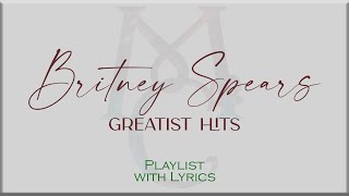 Britney Spears Greatest Hits Playlist with Lyrics