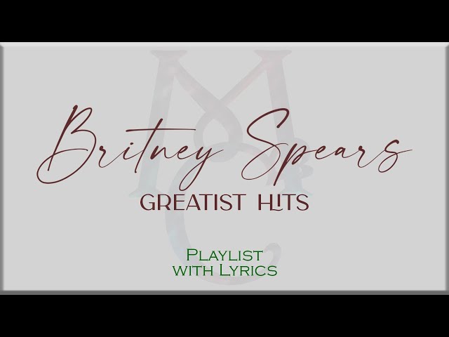 Britney Spears Greatest Hits Playlist with Lyrics - YouTube