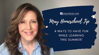May Homeschooling Tip: 4 Ways to Summer Learning