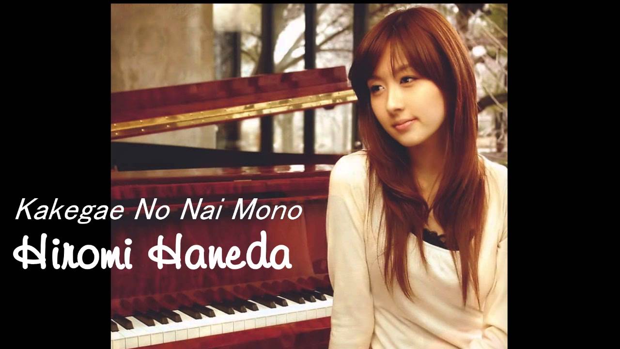 [Piano HD] Hiromi Haneda - Kakegae No Nai Mono