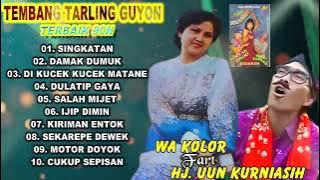TEMBANG TARLING GUYONAN  TERBAIK   WA KOLOR   WA DULATIP   KUNTRING   HJ.  UUN KURNAENGSIH