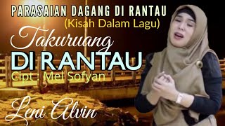 Dua kali lebaran Gak bisa pulang|| TAKURUANG DIRANTAU || Leni Alvin (Kisah dlm lagu) Cipt:Mel Sofyan