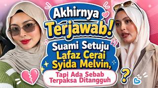Akhirnya Terjawab! Suami Setuju Lafaz Cerai Syida Melvin, Tapi Ada Sebab Terpaksa Ditangguh