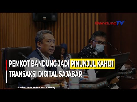 Pemkot Bandung Jadi Pinunjul Kahiji Transaksi Digital Sajabar - YouTube