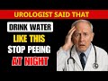 Urologist: Drink Water Like THIS to Stop Nighttime Urination – Secrets Seniors Wish They Knew Sooner