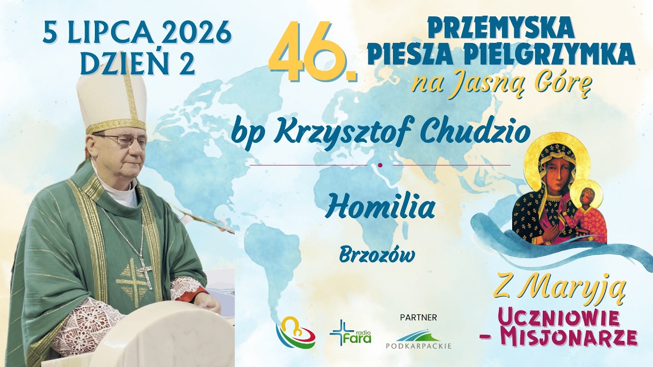 46. Przemyska Piesza Pielgrzymka na Jasną Górę - dzień 2 - bp Krzysztof Chudzio - Homilia