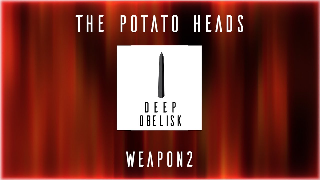 Watch The Potato Heads - Weapon2 on YouTube Watch The Potato Heads - Weapon2 on YouTube