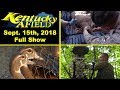 September 15, 2018 Full Show - Wood Duck Banding, Lock-on Stand Safety, Kleber WMA