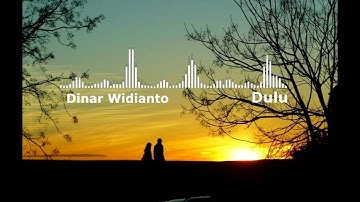 Danar Widianto - Dulu (unofficial lyrics video)