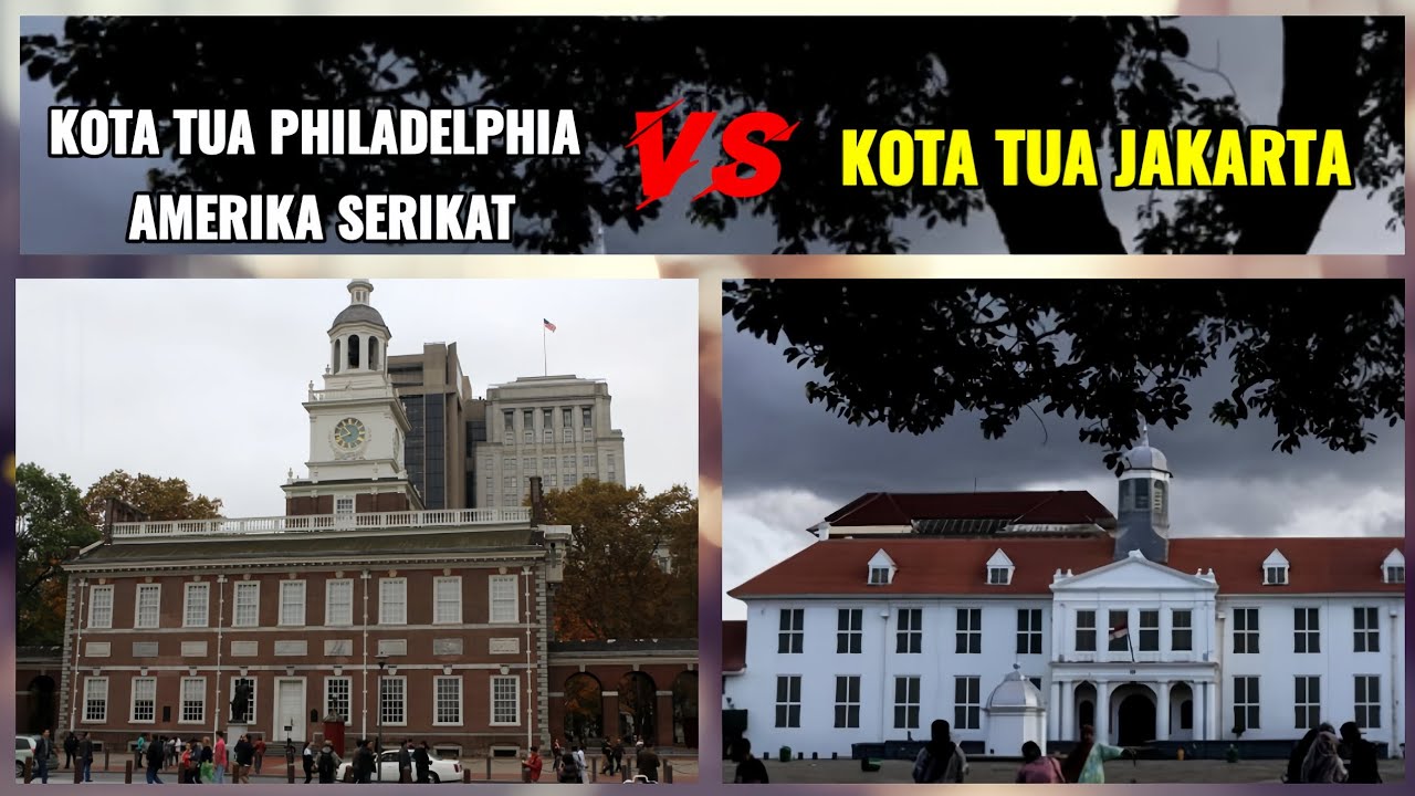 Philadelphia Amerika Serikat VS Kota Tua Jakarta YouTube