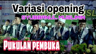 Pukulan opening/pembuka 'Variasi' || SYUBBANUL MUSLIMIN