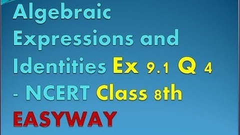 Algebraic Expressions and Identities Ex 9.1 Q 4 - NCERT Class 8th by EASYWAY