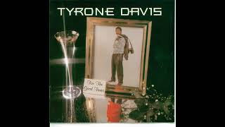 Tyrone Davis - You Made Me Beautiful