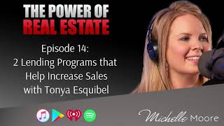 Power Of Real Estate With Michelle Moore  Ep 14 2 Lending Programs That Help Increase Sales
