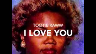 Tootie Raww - "I Love You" (Official Audio)