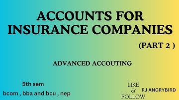 Accounts for insurance companies ll AA ll unit 2 ll 5th sem ll part 2 bcu NEP bcom bba rj angrybird