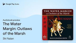 The Water Margin Outlaws Of The Marsh By Shi Naian Audiobook Preview
