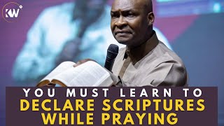 YOU MUST LEARN HOW TO DECLARE SCRIPTURES WHILE PRAYING - Apostle Joshua Selman
