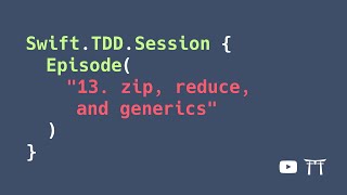 S02E13: Calculating score with zip, reduce & generics in Swift | Professional iOS Engineering Series
