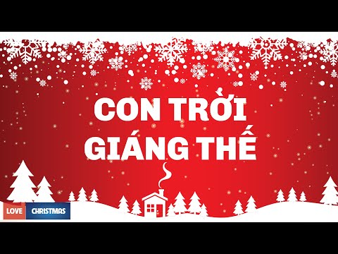 Video Con Trời Giáng Thế | Thánh Ca Giáng Sinh Lyrics - youtube