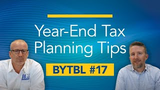 Year-End Tax Planning Tips | BYTBL #17