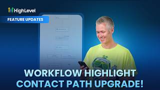 Workflow Highlight Contact Path Upgrade!