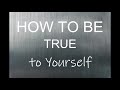 How to be true to Yourself - Abraham Hicks