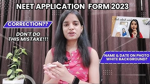 NEET ADMIT CARD CORRECTION 2023!! All doubt clear! Name and date on photo, white background