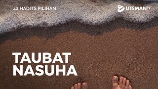 42 Hadits Pilihan - 18 - Taubat Nasuha - Ustadz Abu Umamah Arif Hidayatullah
