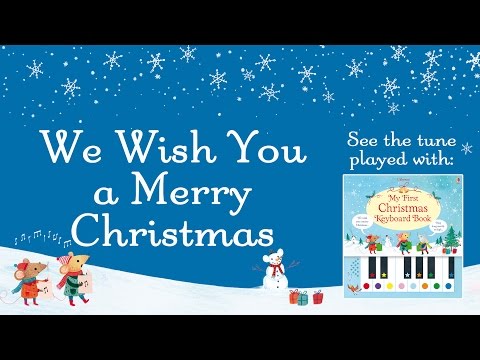 We Wish You a Merry Christmas (from the Usborne My First Christmas Keyboard book)