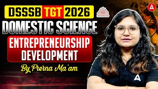 DSSSB TGT Domestic Science 2026 | Entrepreneurship Development | By Prerna Verma