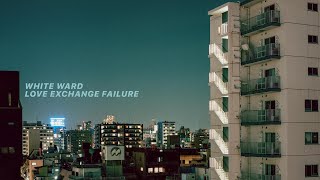White Ward - Love Exchange Failure (Sub - Esp/Ing)