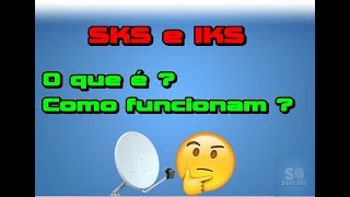 🌟 O que é SKS e IKS ? Como funcionam ?