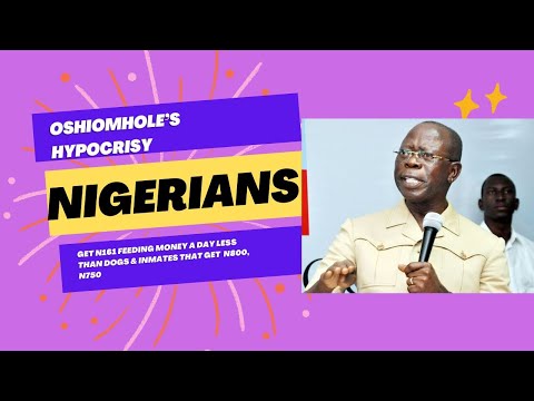 Oshiomhole's Hypocrisy: Nigerians Get N161 Feeding Money A Day, Less Than Dogs & Inmates' N800 & 750