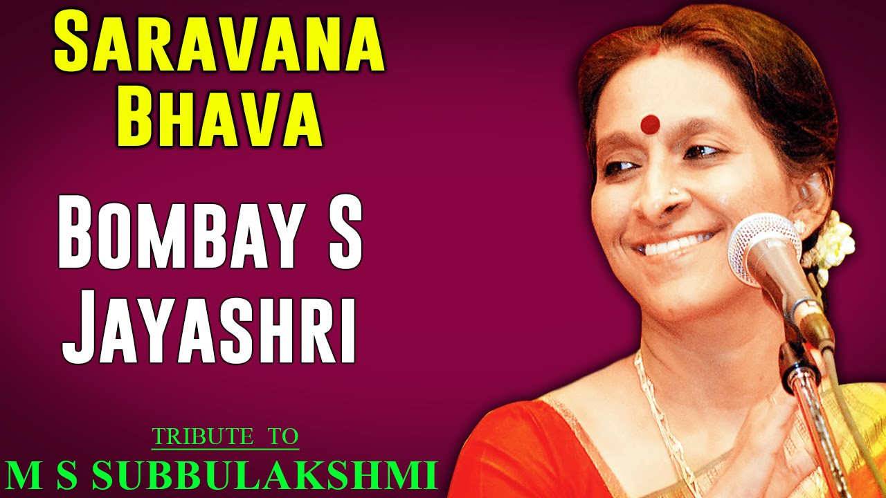 Saravana Bhava   Bombay Jayashri Album Tribute to M S Subbulakshmi 