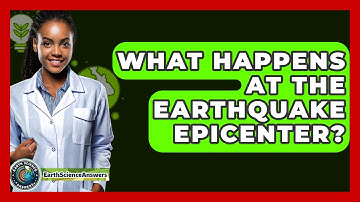 What Happens At The Earthquake Epicenter? - Earth Science Answers