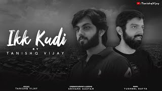 Ikk Kudi Reprised Cover Udta Punjab Diljit Dosanjh Tanishq Vijay