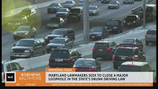 Lawmakers seek to close major loophole in Maryland's drunk driving law
