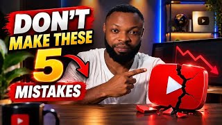 5 YouTube Mistakes That Can Kill Your Channel