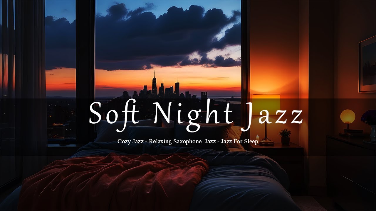Soft Night Jazz Music with Cozy Ambience - Jazz Relaxing Saxophone - Tender Jazz Music